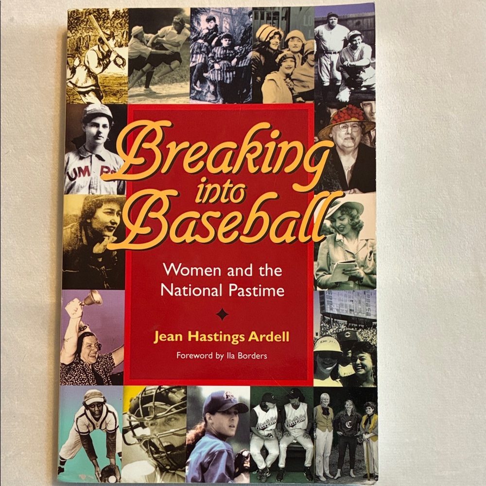 Breaking into Baseball Women and the National Pastime Book Jean Hastings Ardell